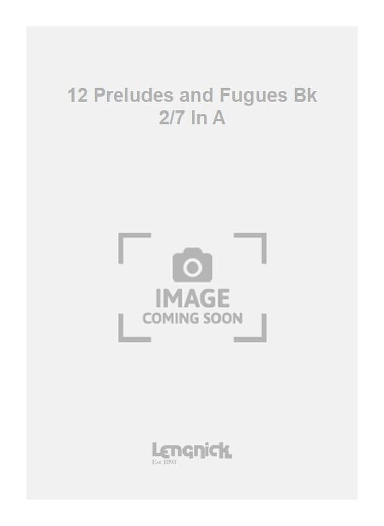 12 Preludes and Fugues Bk 2/7 In A